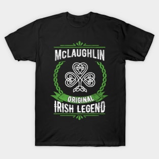 Mclaughlin Name Irish Legend Shamrock St Patrick'S Day T-Shirt